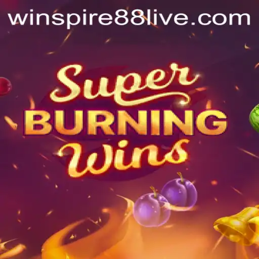Exploring SuperBurningWins: A Fiery Gaming Experience with WINSPIRE88